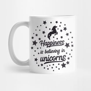 Happiness is Believing in Unicorns Mug